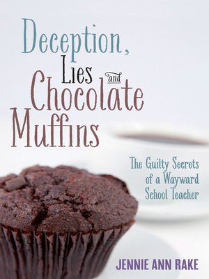 cover image of Deception, Lies and Chocolate Muffins